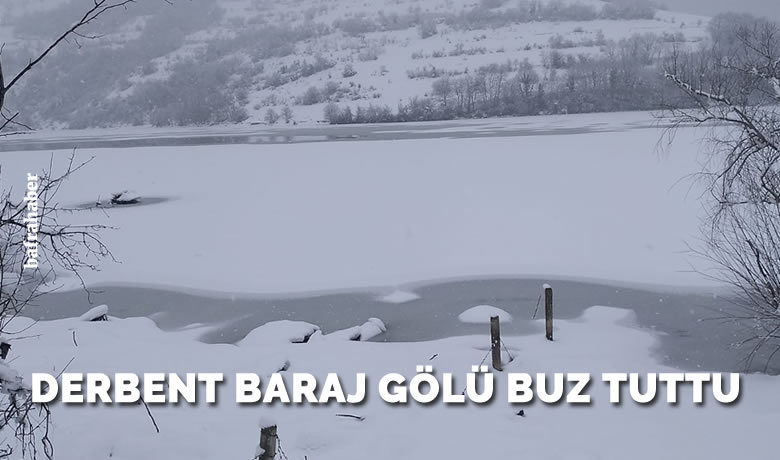 Derbent Baraj Gölü buz tuttu