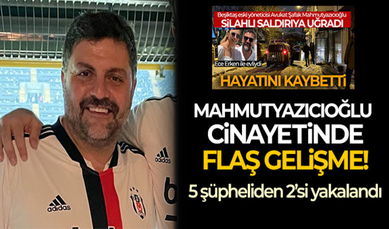 Mahmutyazıcıoğlu cinayetinde flaş gelişme! - Bakırköy’de bir balık restoranında uğradığı silahlı saldırı sonucu hayatını kaybeden Beşiktaş Kulübü eski yöneticisi ve sunucu Ece Erken'in eşi Şafak Mahmutyazıcıoğlu cinayetinde “şüpheli” sıfatıyla aranan 5 failden 2’sinin yakalandığı öğrenildi.