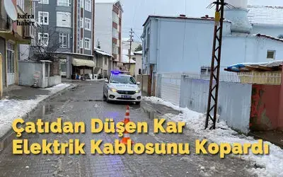 Çatıdan Düşen Kar Elektrik Kablosunu Kopardı