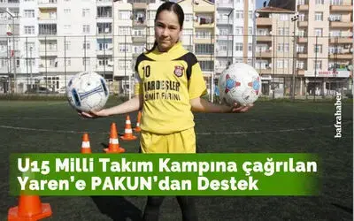 U15 Milli Takım Kampına Çağrılan Yaren’e Pakun'dan Destek