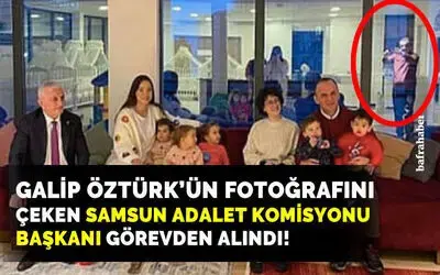 Galip Öztürk’ün Fotoğrafını Çeken Hakim Görevinden Alındı!