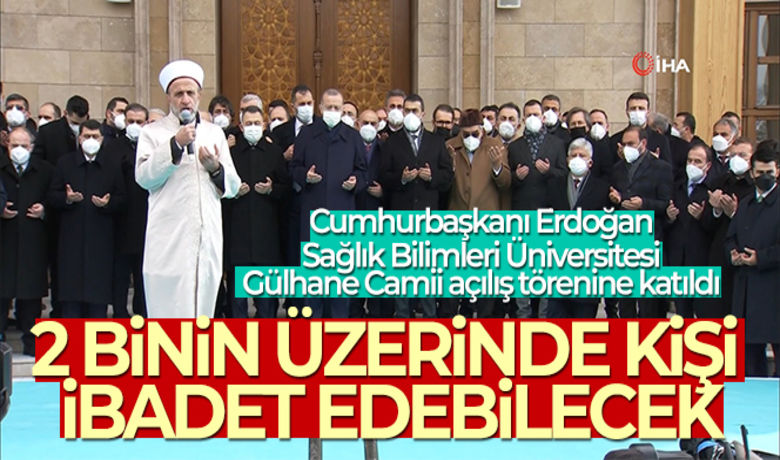 Cumhurbaşkanı Erdoğan, Sağlık Bilimleri ÜniversitesiGülhane Camii açılış törenine katıldı - Cumhurbaşkanı Recep Tayyip Erdoğan, Sağlık Bilimleri Üniversitesi Gülhane Camii açılış törenine katıldı. Burada konuşan Cumhurbaşkanı Erdoğan, “Gerçekten muhteşem bir mescidin açılışını yapıyoruz. Burada emeği geçenleri şahsım ve milletim adına özellikle tebrik ediyorum” dedi.