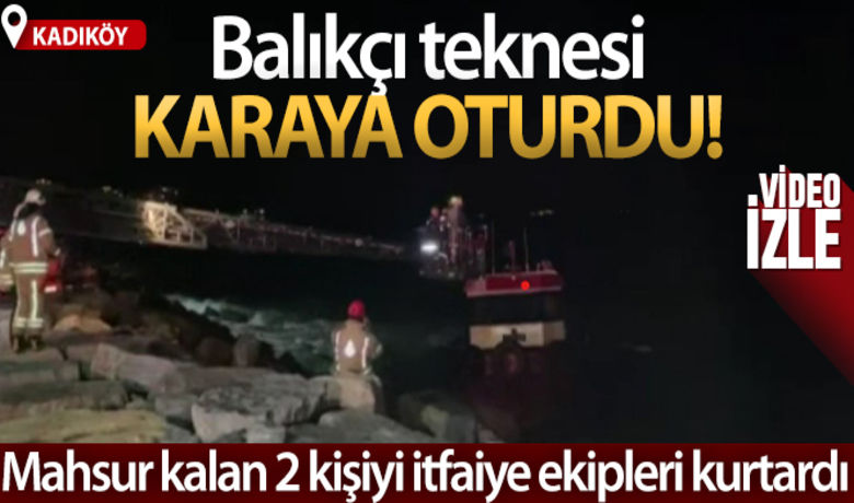 Kadıköy'de balıkçı teknesi karaya oturdu,mahsur kalan 2 kişi kurtarıldı - Kadıköy'ün Moda sahilinde şiddetli rüzgar nedeniyle balıkçı teknesi karaya oturdu. Teknede mahsur kalan 2 kişi itfaiye ekipleri tarafından kurtarıldı.