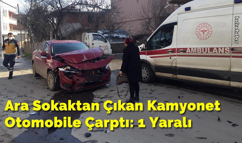 Ara Sokaktan Çıkan Kamyonet Otomobile Çarptı: 1 Yarlı 