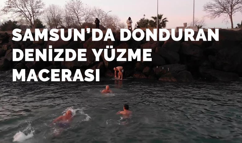 Samsun’da Donduran Denizde Yüzme Macerası
