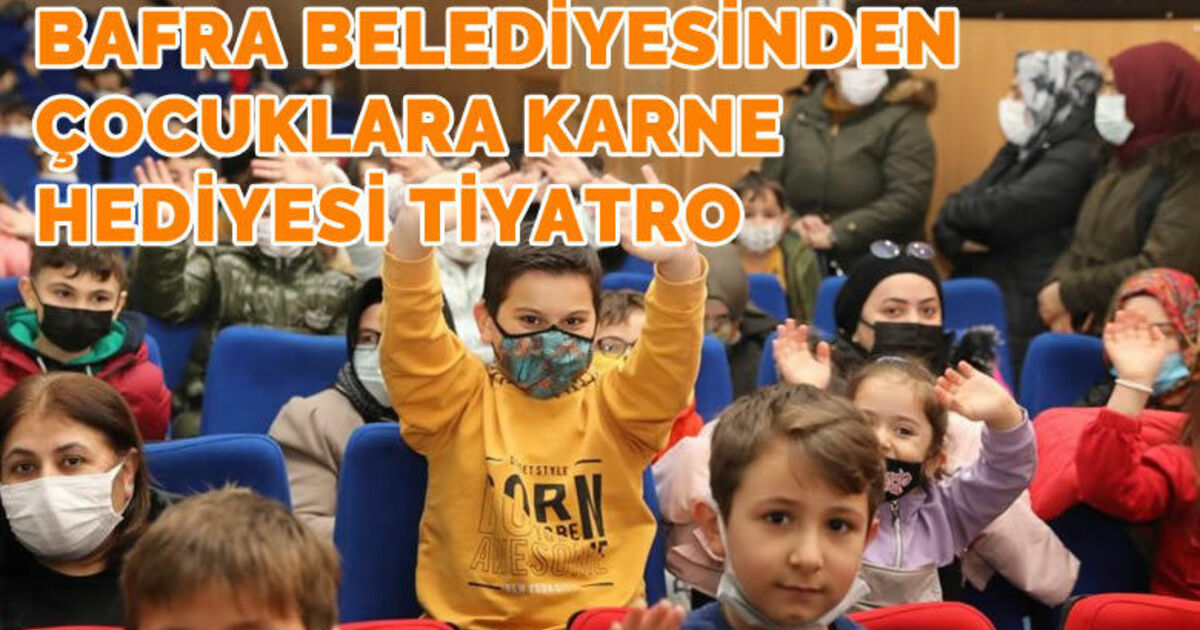 Bafra Belediyesinden çocuklara karne hediyesi tiyatro