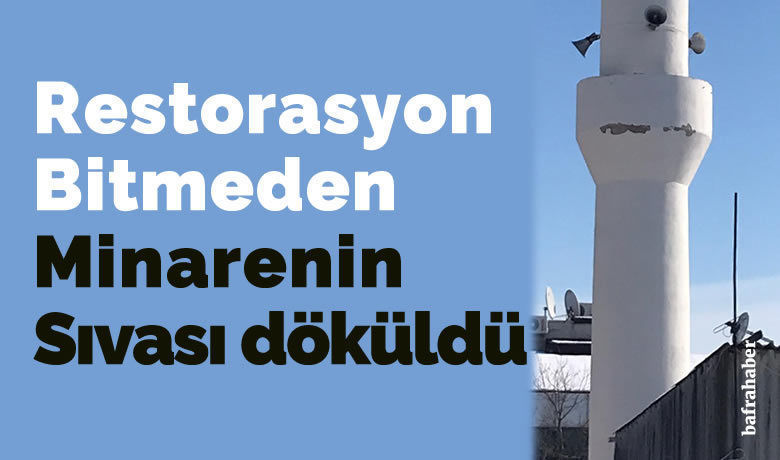 Restorasyon Bitmeden Minarenin Sıvası Döküldü