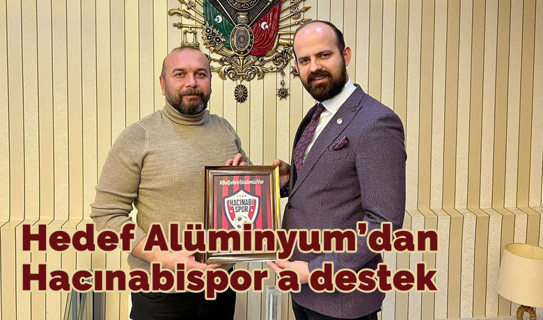 Hedef Alüminyum’dan Hacınabispor’a Destek