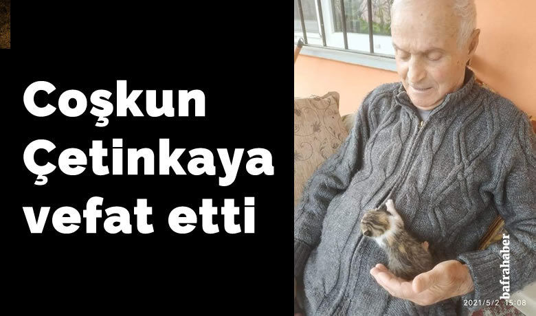 Coşkun Çetinkaya Vefat Etti 