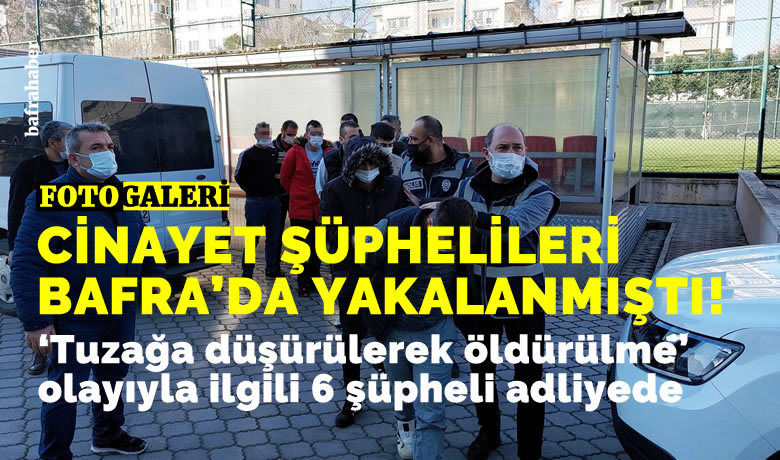 ’Tuzağa düşürülerek öldürülme’ olayıylailgili 6 şüpheli adliyede - Samsun’da 26 yaşındaki gencin ’tuzağa düşürülerek öldürülmesi’ olayıyla ilgili gözaltına alınan 6 şüpheli, adliyeye sevk edildi.