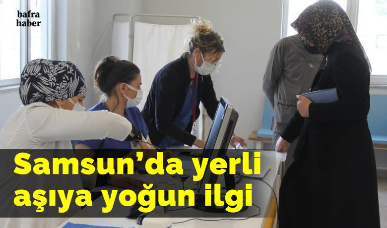 Samsun’da yerli aşıya yoğun ilgi