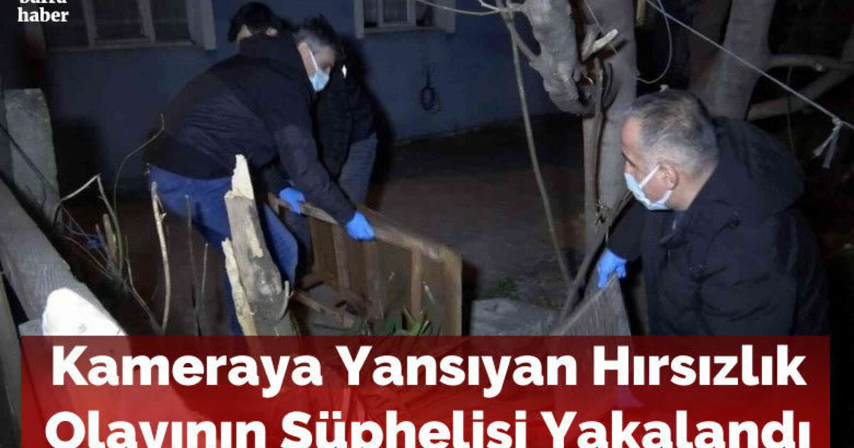 Kameraya yansıyan hırsızlık olayının şüphelisi yakalandı