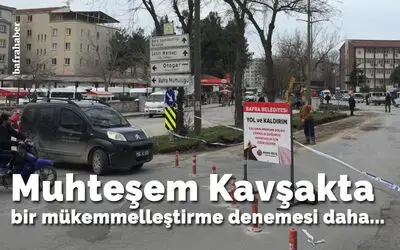 Muhteşem Kavşakta Bir Mükemmelleştirme Denemesi Daha 