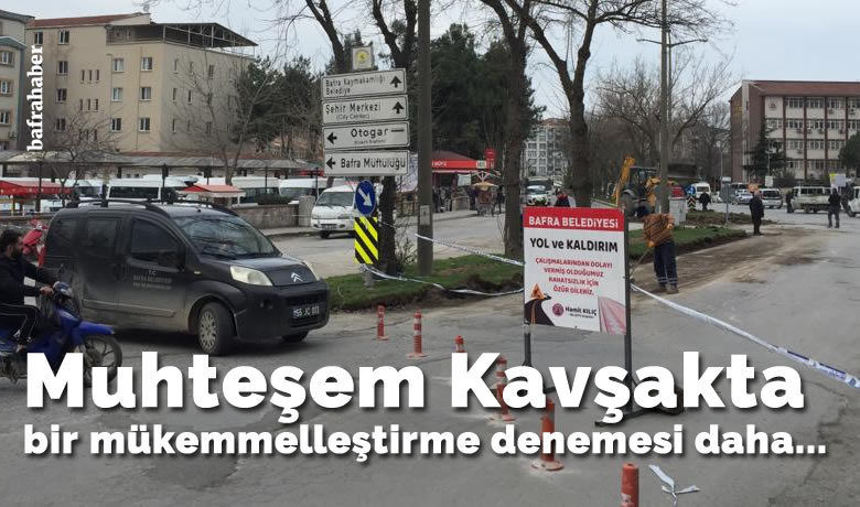 Muhteşem Kavşakta Bir Mükemmelleştirme Denemesi Daha 