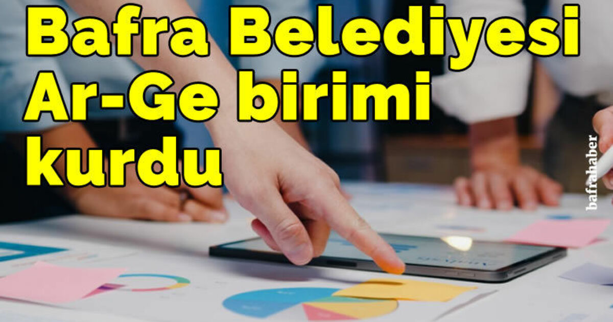 Bafra Belediyesi Ar-Ge birimi kurdu