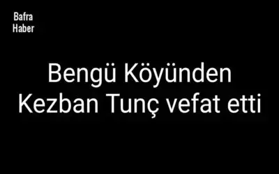 Kezban Tunç Vefat Etti