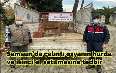 Samsun’da çalıntı eşyanın hurda ve ikinci el satılmasına tedbir