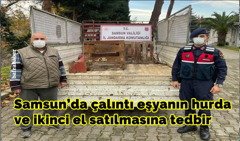 Samsun’da çalıntı eşyanın hurdave ikinci el satılmasına tedbir