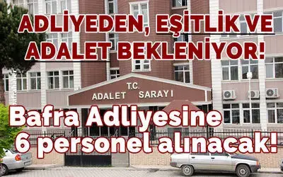 Bafra Adliyesine 6 personel alınacak