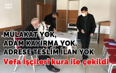 Vefa İşçileri Kura İle Çekildi