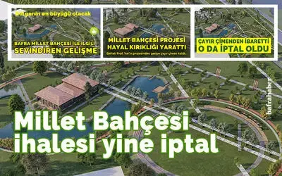 Bafra Millet Bahçesi İhalesi Yine İptal