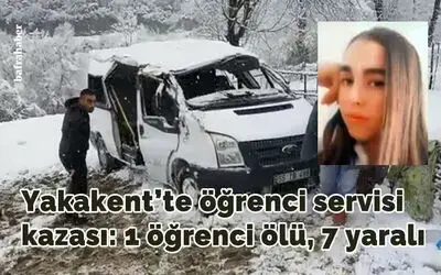 Yakakent'te öğrenci servisi kazası: 1 öğrenci ölü, 7 yaralı