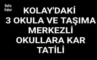 Kolay'daki 3 Okula ve taşıma merkezli okullara kar tatili 