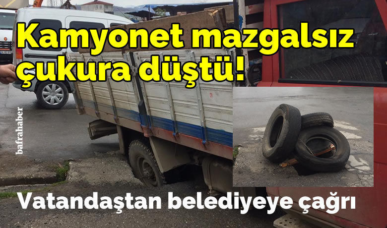 Kamyonet Mazgalsız Çukura Düştü!