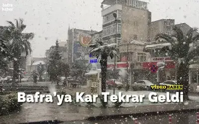 Bafra’ya Kar Tekrar Geldi