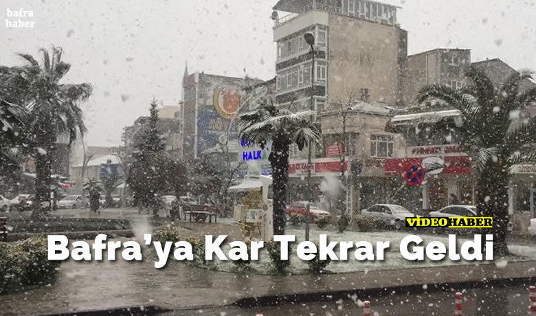Bafra’ya Kar Tekrar Geldi