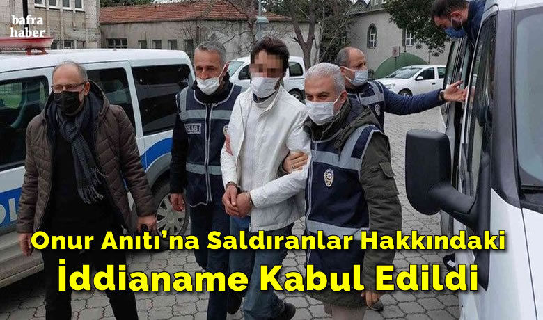 Onur Anıtı’na saldıranlarhakkındaki iddianame kabul edildi - Samsun’da Onur Anıtı’na saldırdıkları gerekçesiyle tutuklanan 2 kişi hakkında Samsun Cumhuriyet Başsavcılığı tarafından hazırlanan iddianame mahkemece kabul edildi.
