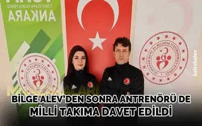 Bilge Alev’den sonra antrenörü de milli takıma davet edildi