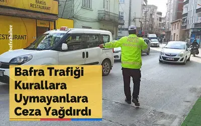 Bafra trafiği kurallara uymayanlara ceza yağdırdı