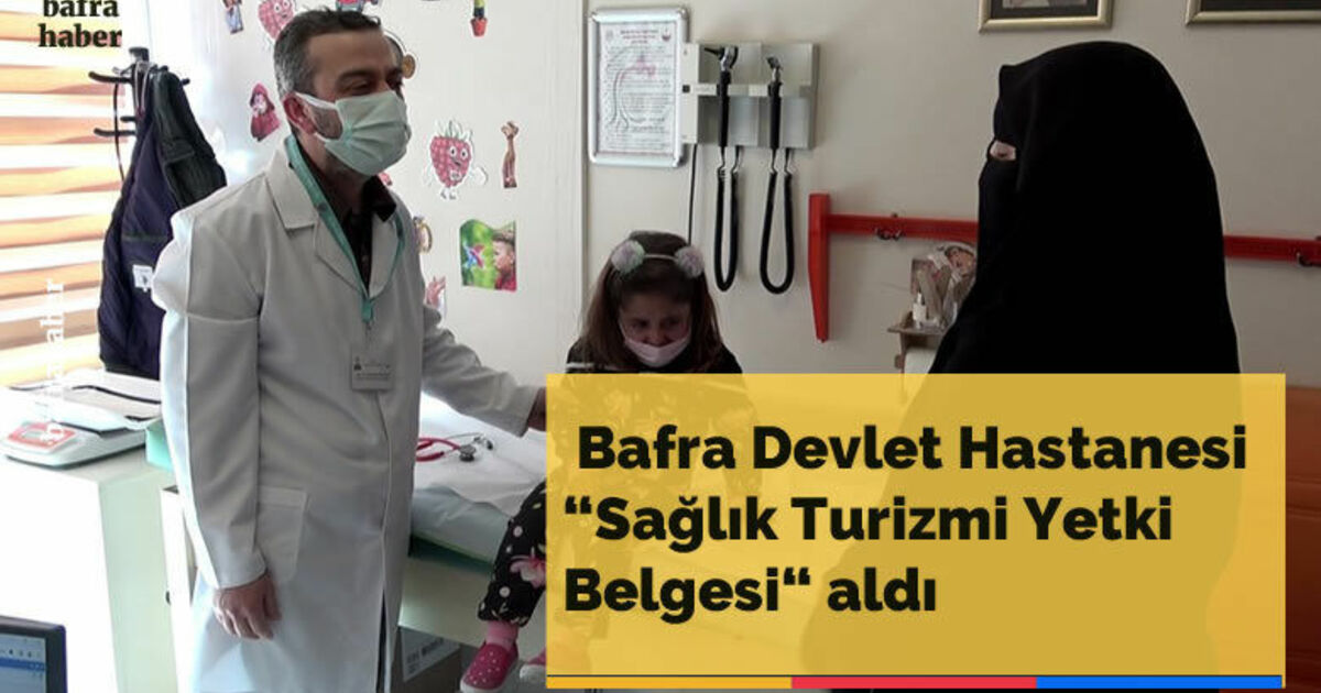  Bafra Devlet Hastanesi “Sağlık Turizmi Yetki Belgesi“ aldı