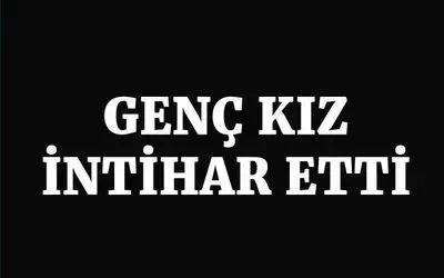 Genç Kız İntihar Etti 