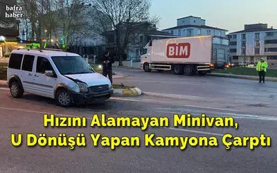 Hızını Alamayan Minivan U Dönüşü Yapmak İsteyen Kamyona Çarptı.