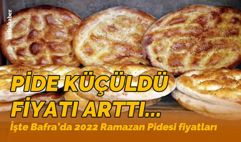 Bafra’da 2022 Yılı Ramazan Pidesi Fiyatı
