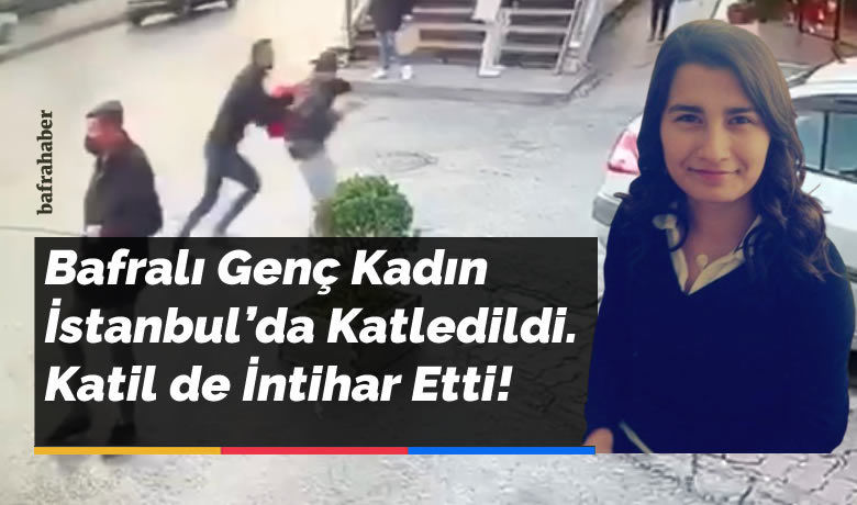 Bafralı Genç Kadın İstanbul'daKatledildi. Katil de İntihar Etti! - İSTANBUL (İHA) - Esenyurt’ta Alparslan Ç. isimli şahıs, takip ettiği Kader G. isimli kadını silahla ateş ederek öldürdü. Alparslan Ç. ardından silahla kendi kafasına sıktı.Kız arkadaşını silahla vurduktan sonra intihara teşebbüs eden şahıs hayatını kaybetti.