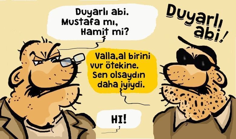 Duyarlı abi! Hamit mi Mustafa mı?