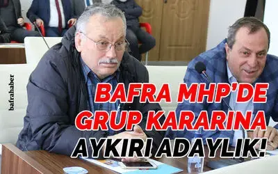 Bafra Mhp’de Grup Kararına Aykırı Adaylık!