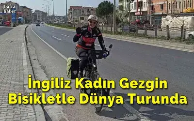 İngiliz kadın gezgin bisikletle dünya turunda