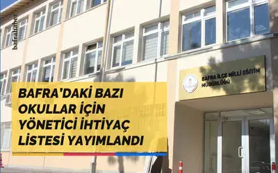 Bafra’daki Bazı Okullar İçin Yönetici İhtiyaç Listesi Yayımlandı
