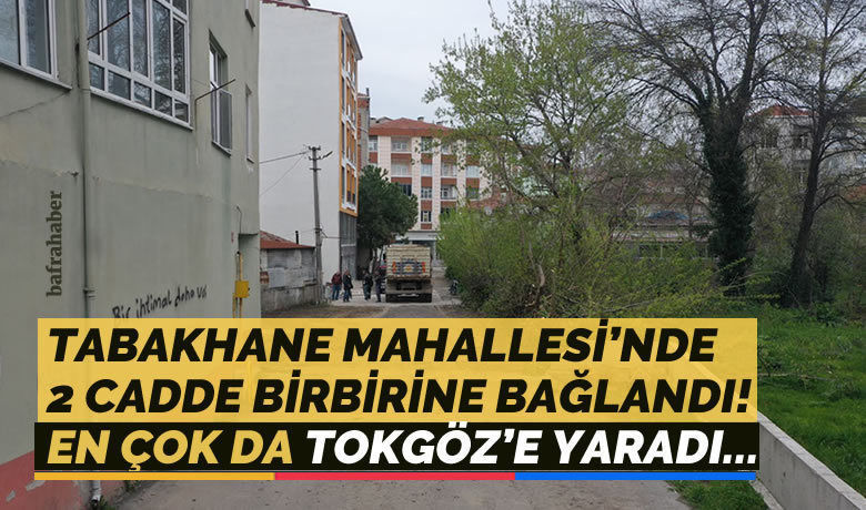 Tabakhane Mahallesi’nde 2 Cadde Birbirine Bağlandı!