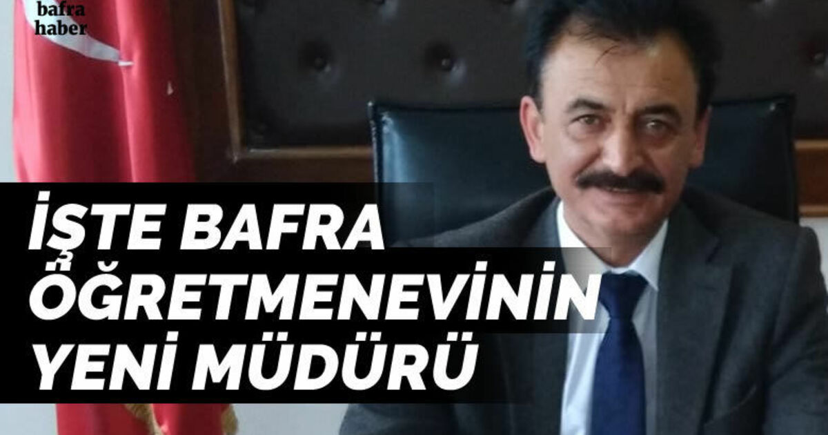 İşte Bafra Öğretmenevinin Yeni Müdürü 