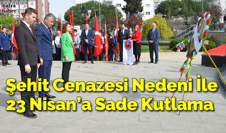 Şehit Cenazesi Nedeni İle 23 Nisan'a Sade Kutlama