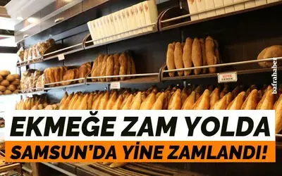 Bafra'da ekmeğe zam yolda