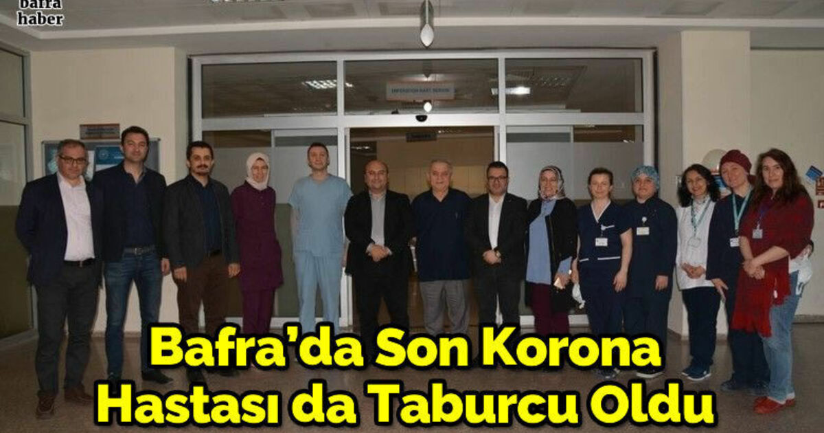 Bafra’da son korona hastası da taburcu oldu
