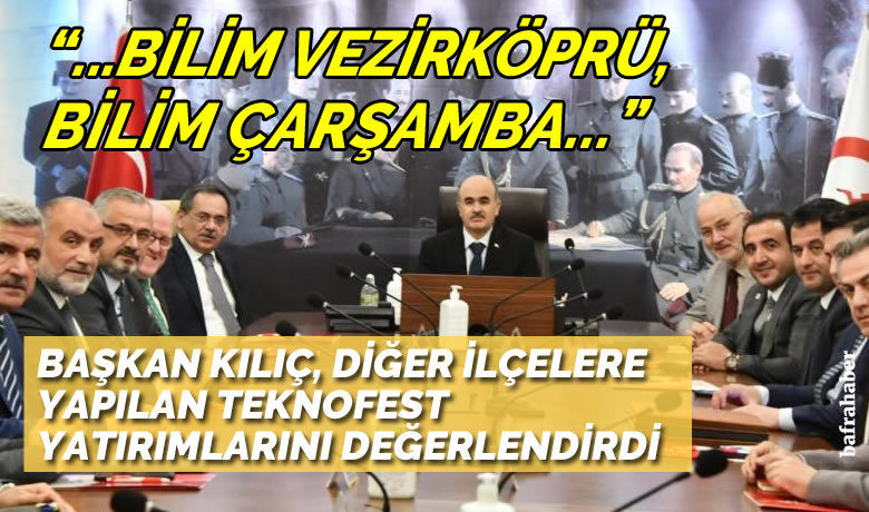 Başkan Kılıç, diğer ilçelereyapılan TEKNOFEST2022 yatırımlarını açıkladı - Samsun Valisi Doç. Dr. Zülkif Dağlı Başkanlığında TEKNOFEST2022 Kalıcı İzler Komisyon toplantısı düzenlendi. 
