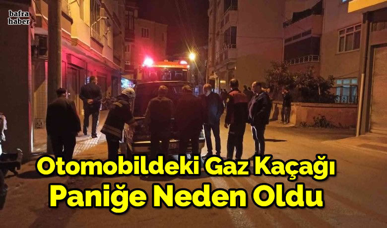 Otomobildeki gaz kaçağı paniğe neden oldu - Samsun’un Bafra ilçesinde park halindeki otomobilde meydana gelen gaz kaçağı paniğe neden oldu.