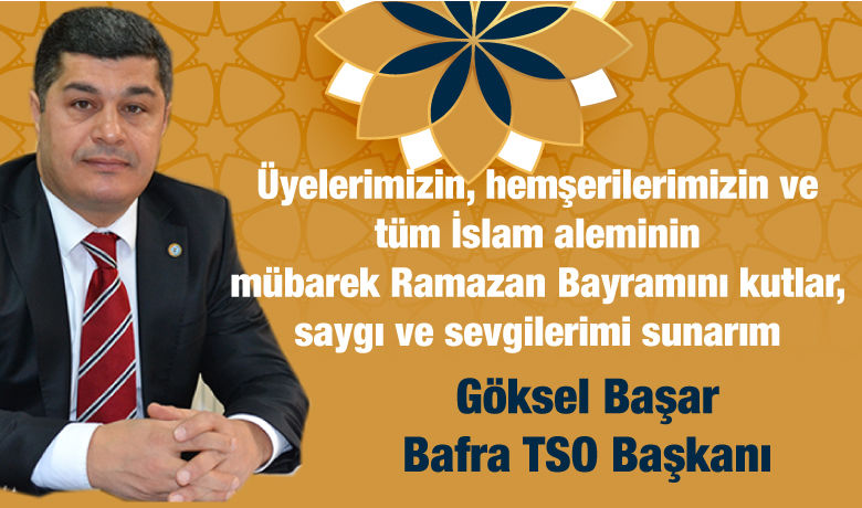 Göksel Başar'dan Ramazan Bayramı Kutlaması